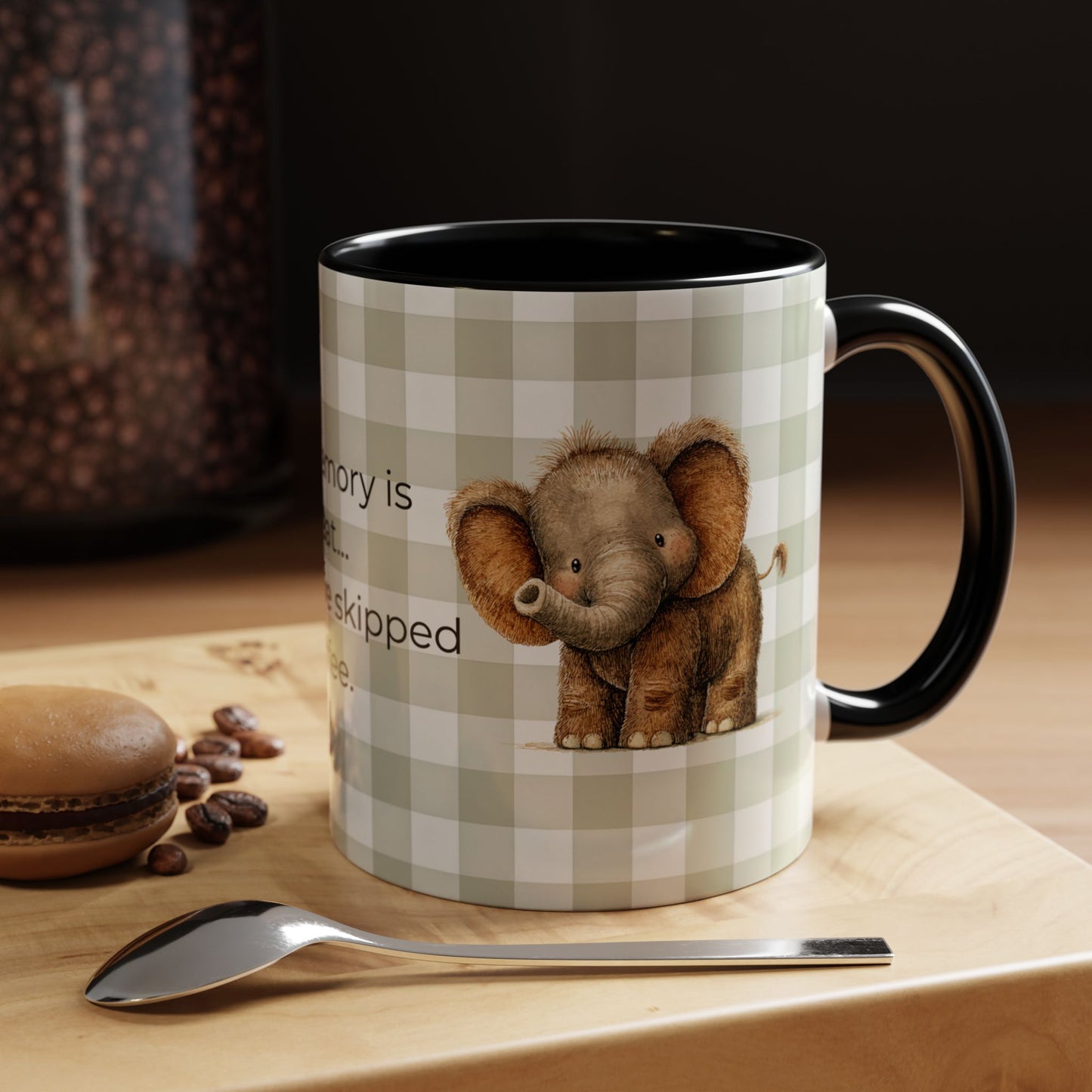 Funny Coffee Quote Elephant Mug | Accent Coffee Mug 11oz 15oz