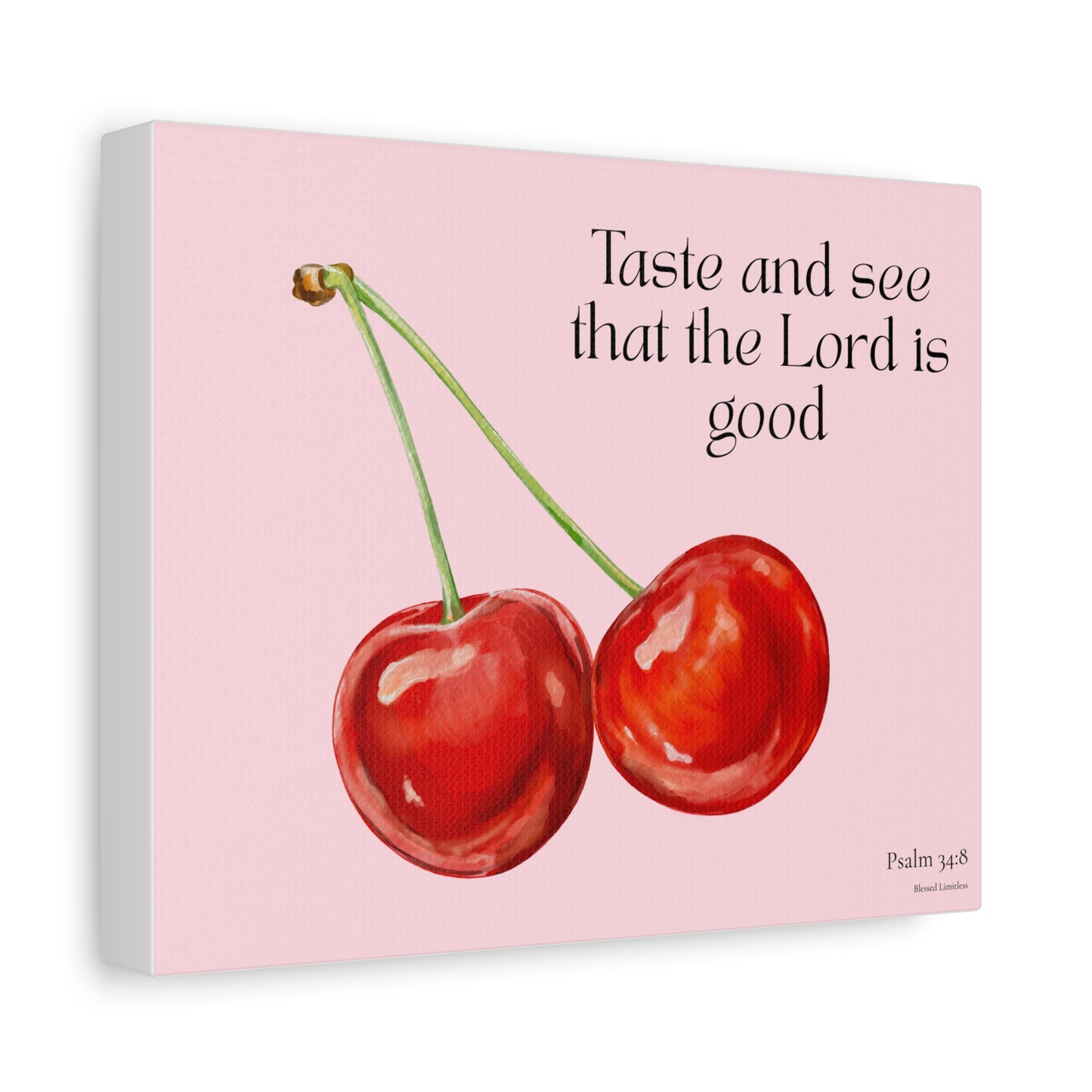Canvas Wall Art - "Taste and See That the Lord Is Good" Cherry Psalm 34:8
