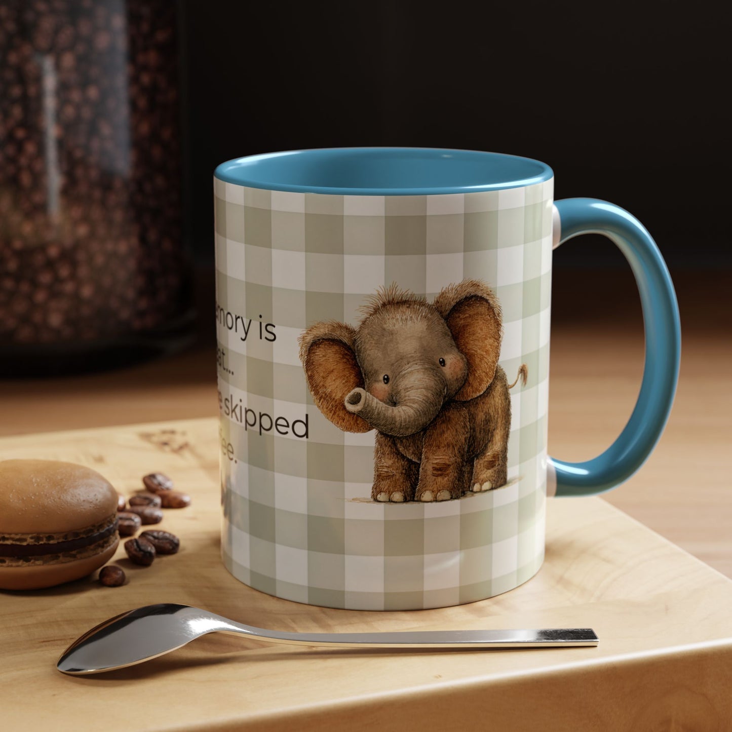 Funny Coffee Quote Elephant Mug | Accent Coffee Mug 11oz 15oz