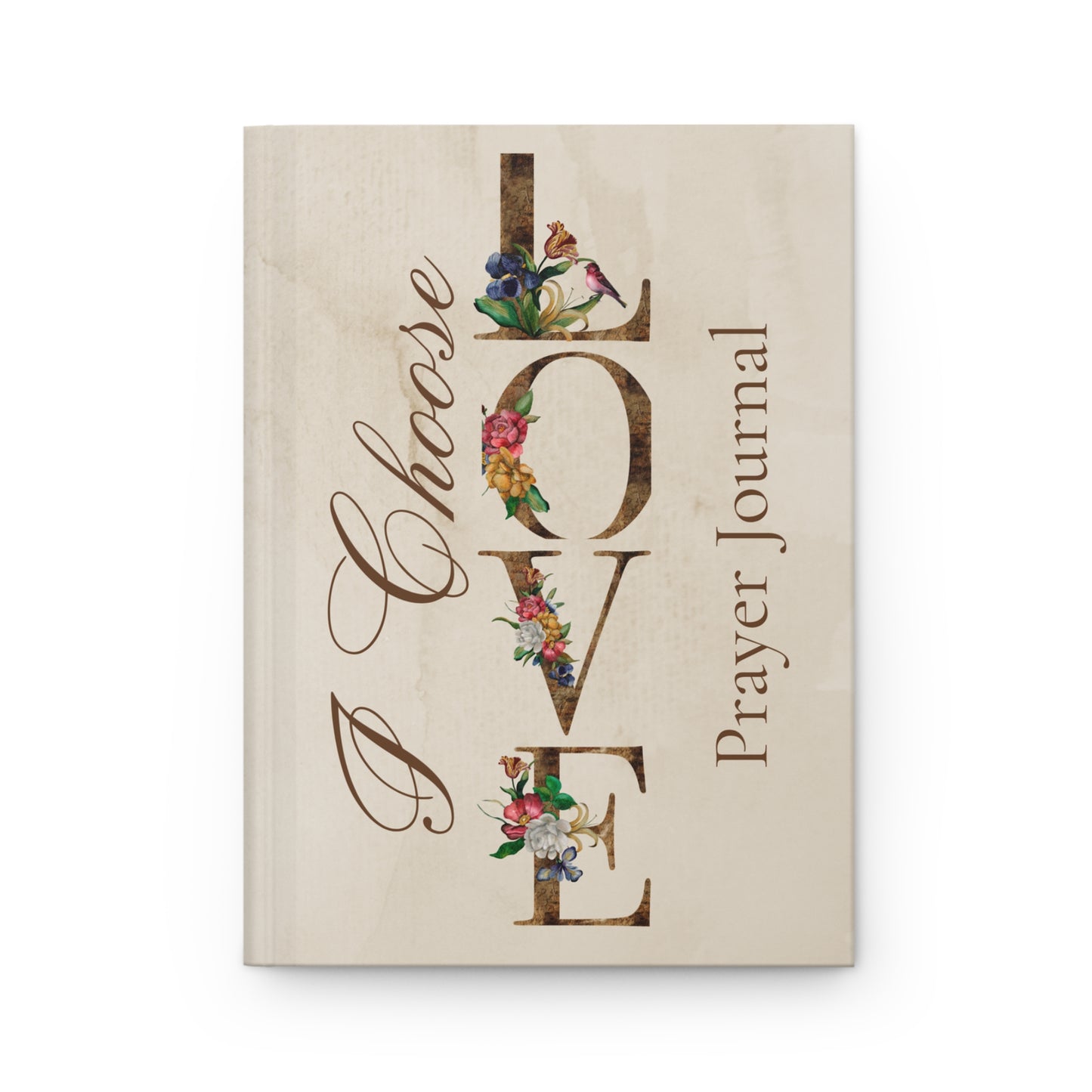 I Choose Love Prayer Journal — Hardcover Matte Inspirational Journal for Faith & Gratitude