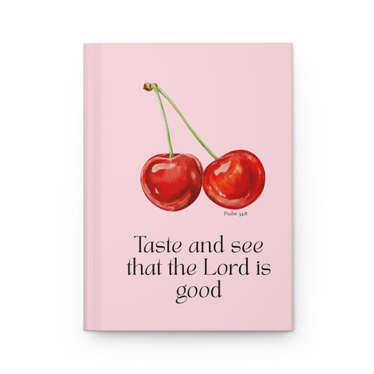 Hardcover Journal — “Taste and see that the Lord is good”