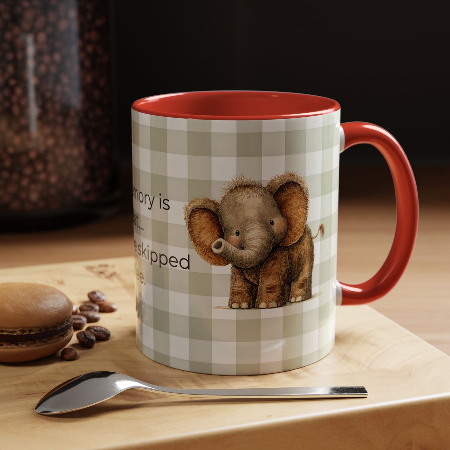 Funny Coffee Quote Elephant Mug | Accent Coffee Mug 11oz 15oz