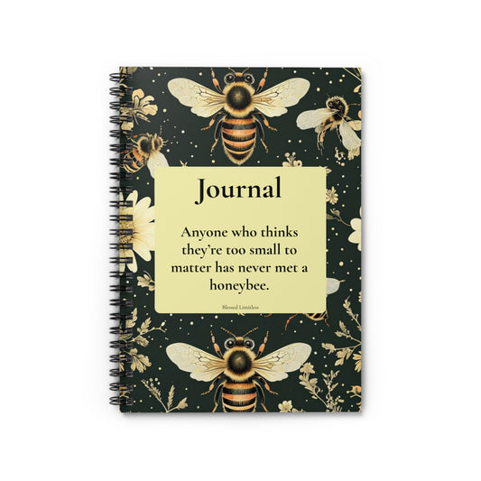 Bee Journal Spiral Notebook — “Anyone who thinks they are too small to matter has never met the honeybee”