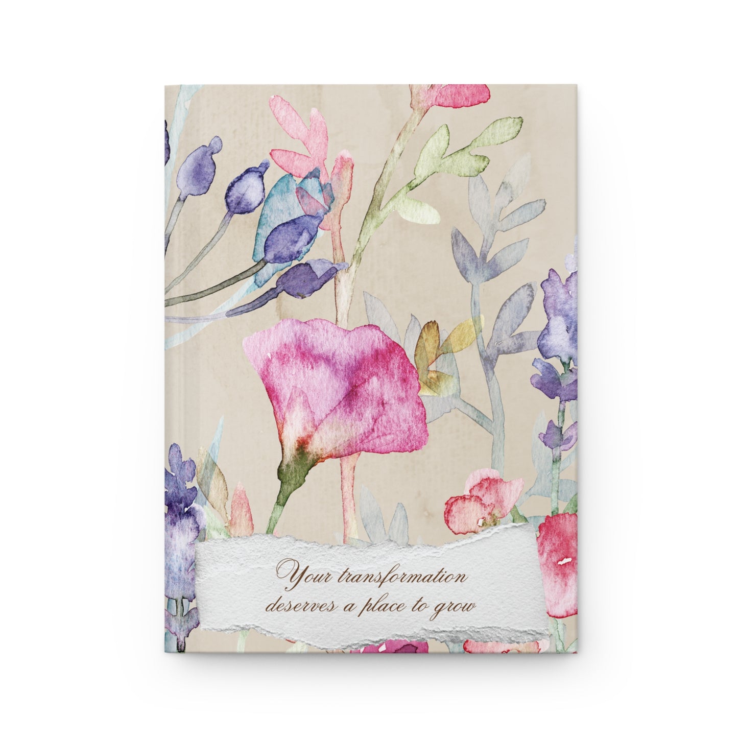 "Your transformation deserves a place to grow"-Floral Watercolor Hardcover Journal