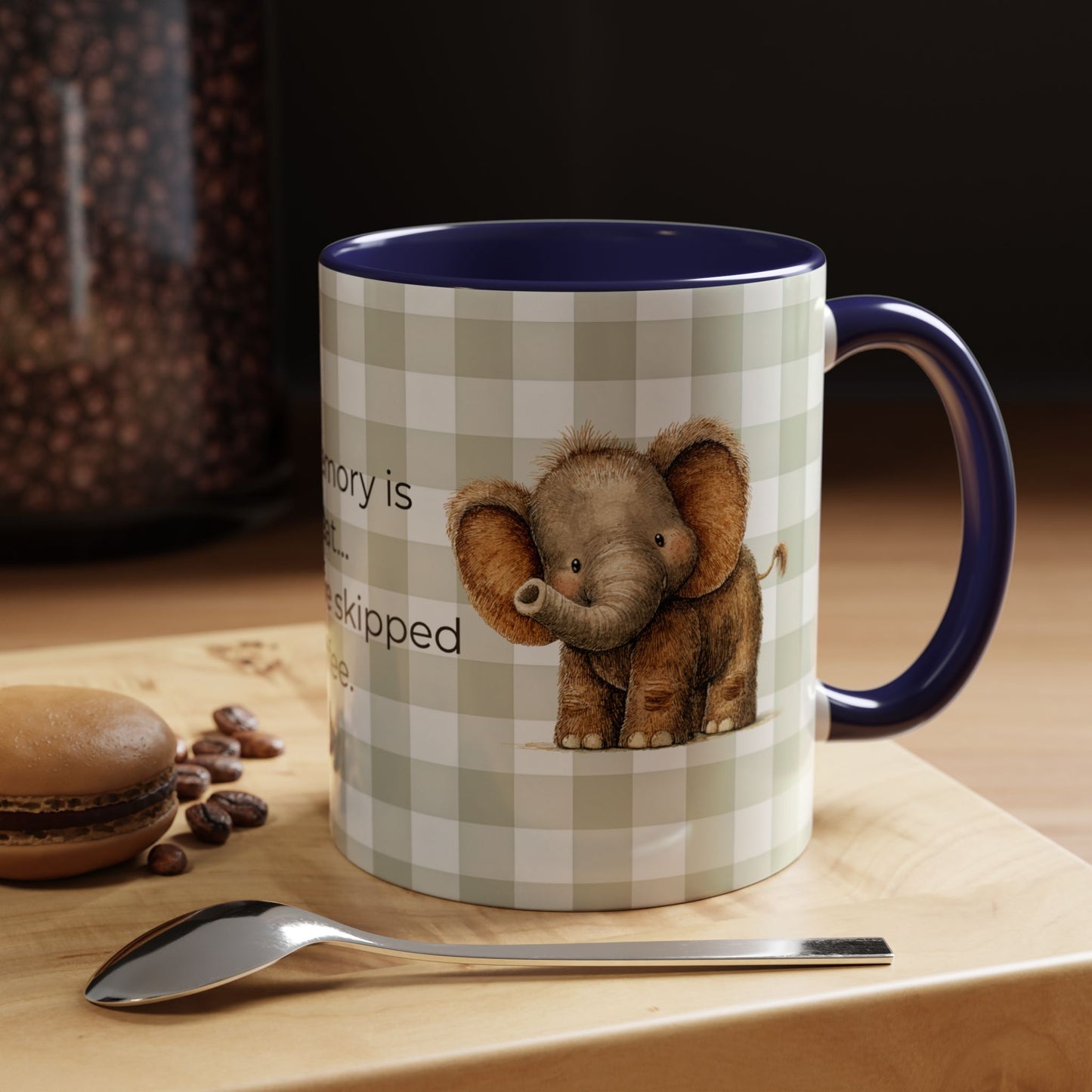 Funny Coffee Quote Elephant Mug | Accent Coffee Mug 11oz 15oz