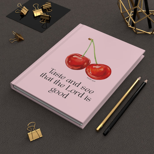 Hardcover Journal — “Taste and see that the Lord is good”
